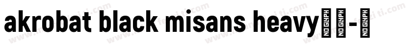 akrobat black misans heavy字体字体转换